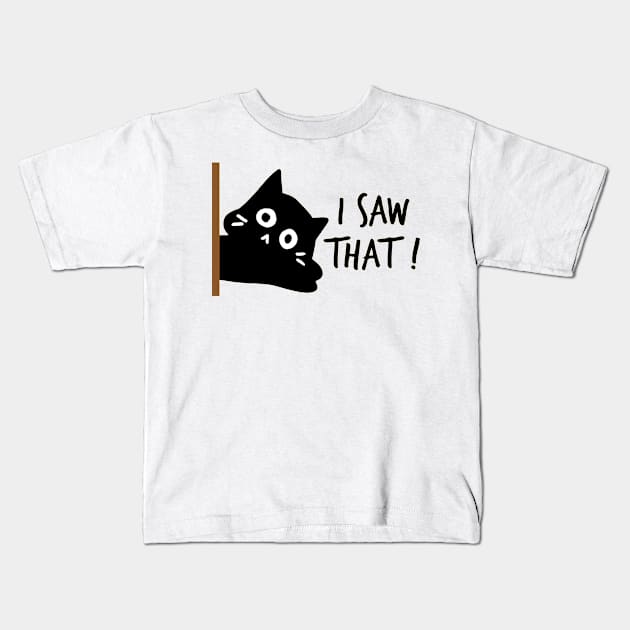 Cat Meme I Saw That Kids T-Shirt by UrbanCult